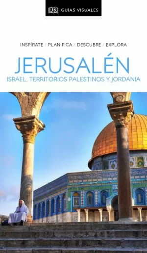 GUÍA VISUAL JERUSALÉN, ISRAEL, TERRITORIOS PALESTINOS Y JORDANIA