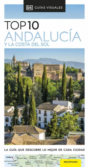 ANDALUCIA Y LA COSTA DEL SOL (GUIAS VISUALES TOP 10)