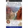 ARIZONA & THE GRAND CANYON ED. 2010 (EYEWITNESS GUIDES)