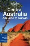 CENTRAL AUSTRALIA. ADELAIDE TO DARWIN 6 ED. (LONELY PLANET)