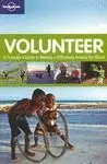 VOLUNTEER: A TRAVELLERS GUIDE TO MAKING A DIFFERENCE AROUND THE WORLD