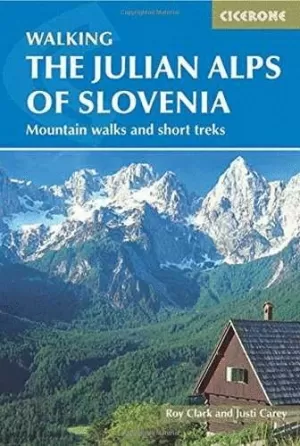 THE JULIAN ALPS OF SLOVENIA  *CICERONE ING.2015*