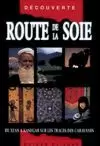 ROUTE DE LA SOIE, DECOUVERTE ED. 2006 (GUIDES OLIZANE)