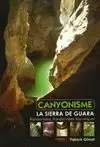 CANYONISME - LA SIERRA DE GUARA (EDITIONS GIMAT)