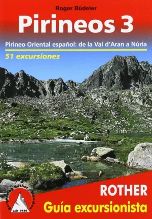 PIRINEOS 3. PIRINEO ORIENTAL ESPAÑOL: DE LA VALL D'ARAN A NÚRIA