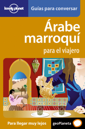 ARABE MARROQUI PARA EL VIAJERO (LONELY PLANET)