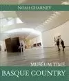 BASQUE COUNTRY MUSEUM TIME