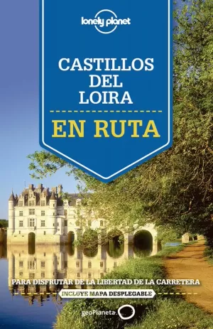 CASTILLOS DEL VALLE DEL LOIRA EN RUTA (LONELY PLANET 2015)