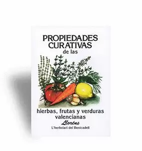 PROPIEDADES CURATIVAS DE LAS HIERBAS, FRUTAS Y VERDURAS