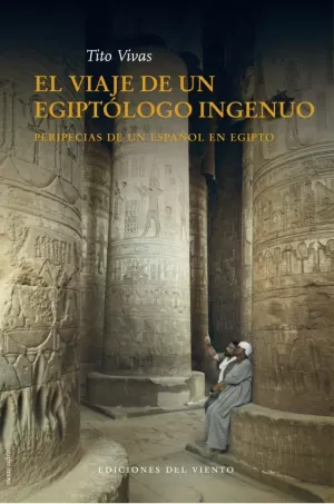 EL VIAJE DE UN EGIPTÓLOGO INOCENTE