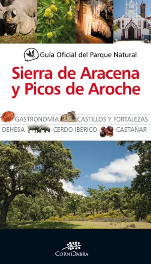 GUÍA OFICIAL DEL PARQUE NATURAL DE LA SIERRA DE ARACENA Y PICOS DE AROCHE