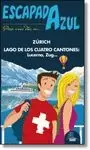 ZÚRICH LAGO DE LOS CUATRO CANTONES:LUCERNA, ZUG... ESCAPADA AZUL ED. 2013