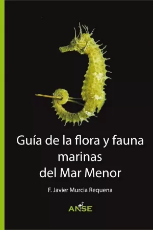 GUÍA DE LA FLORA Y FAUNA DEL MAR MENOR