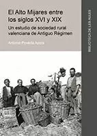 EL ALTO MIJARES ENTRE LOS SIGLOS XVI Y XIX. UN ESTUDIO DE SOCIEDAD RURAL VALENCI