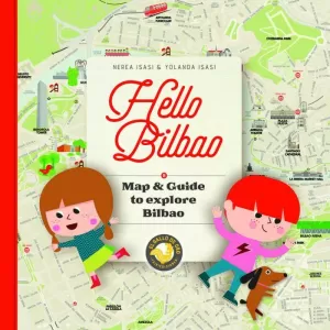 HELLO BILBAO MAP & GUIDE TO EXPLORE BILBAO - ING