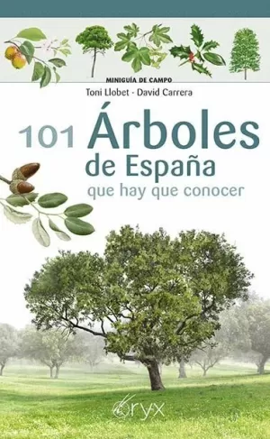 101 ÁRBOLES DE ESPAÑA QUE HAY DE CONOCER