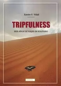 TRIPFULNESS - SEIS AÑOS DE VIAJES EN SOLITARIO