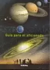 ASTRONOMIA, GUIA PARA EL AFICIONADO (TIKAL)