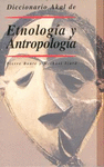 ETNOGRAFIA Y ANTROPOLOGIA, DICCIONARIO DE (AKAL)