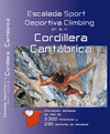 ESCALADA DEPORTIVA EN LA CORDILLERA CANTÁBRICA = SPORT CLIMBING IN CORDILLERA CA