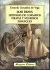 MAR BRAVA. HISTORIAS DE CORSARIOS, PIRATAS Y NEGREROS ESPAÑOLES