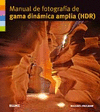 MANUAL DE FOTOGRAFÍA DE GAMA DINÁMICA AMPLIA (HDR)