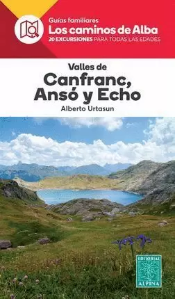 VALLES DE CANFRANC, ANSÓ Y HECHO, CAMINOS DE ALBA