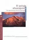 EL PAISAJE ALTOARAGONES. CUADERNOS ALTOARAGONESES DE TRABAJO Nº 26