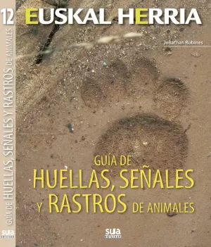GUIA DE HUELLAS, SEÑALES Y RASTROS DE ANIMALES