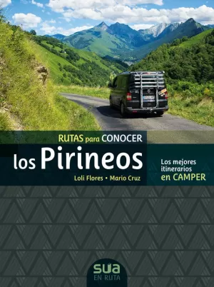 CAMPER. RUTAS PARA CONOCER LOS PIRINEOS -SUA