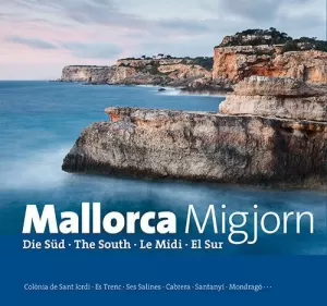 MALLORCA MIGJORN · DER SÜDEN · THE SOUTH · LE MIDI · EL SUR