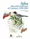 ATLES DELS OCELLS NIDIFICANTS DE CATALUNYA = CATALAN BREEDING BIRD ATLAS : 1999-2002