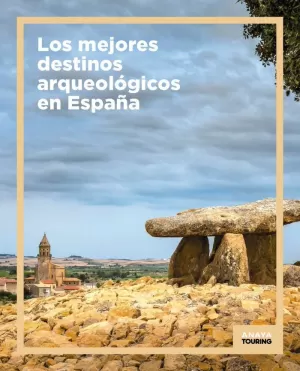 LOS MEJORES DESTINOS ARQUEOLÓGICOS EN ESPAÑA  2023