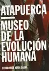 ATAPUERCA. MUSEO DE LA EVOLUCIÓN HUMANA