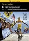 EL CHIVO EXPIATORIO: LA UCI Y EL TOUR CONTRA MICHAEL RASMUSSEN