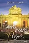 UNA HISTORIA DE MADRID EN 50 LUGARES