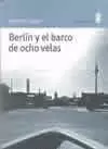 BERLIN Y EL BARCO DE OCHO VELAS