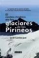 PIRINEOS, EL CAMBIO CLIMATICO EN LOS GLACIARES DE LOS (BARRABES)