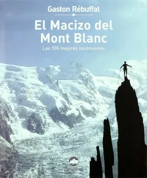 MONT BLANC, EL MACIZO DEL. LAS 100... (DNV)
