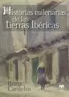 HISTORIAS MILENARIAS DE LAS TIERRAS IBÉRICAS