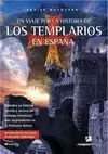 TEMPLARIOS EN ESPAÑA, VIAJE POR LA HISTORIA DE LOS