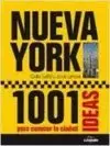 NEW YORK 1001 IDEAS PARA CONOCER LA CIUDAD