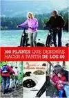 100 PLANES QUE DEBERÍAS HACER A PARTIR DE LOS 60