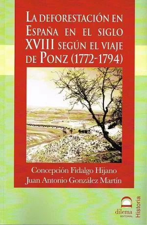 LA DEFORESTACIÓN EN ESPAÑA EN EL SIGLO XVIII SEGÚN EL VIAJE DE PONZ, 1772-1794