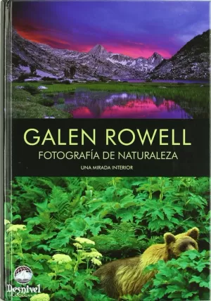 GALEN ROWELL. FOTOGRAFIA DE NATURALEZA