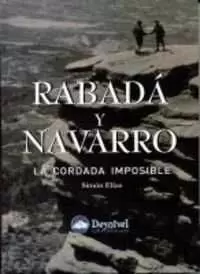 RABADA Y NAVARRO, LA CORDADA IMPOSIBLE (DESNIVEL)