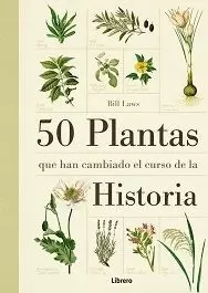 50 PLANTAS QUE HAN CAMBIADO EL CURSO DE LA HISTORI